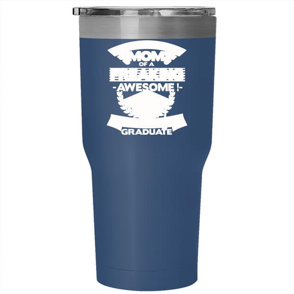 I'm A Proud Mom Of A Class Of 2017 Graduate Tumbler 30 oz Stainless Steel, Funny Mama Travel Mug