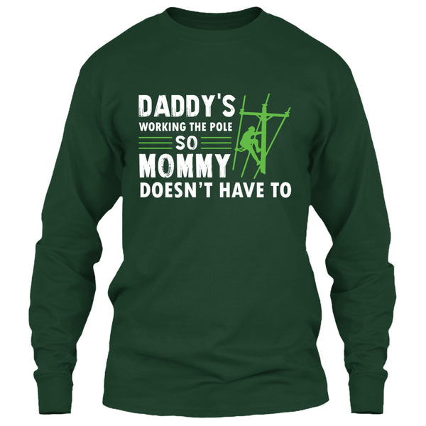 Daddy's Working The Pole So Mommy Doesn't Have T Shirt, Coolest Lineman Dad T Shirt