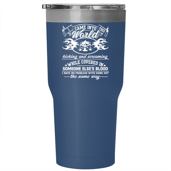 I Came Into This World Tumbler 30 oz Stainless Steel, Cool Kids Travel Mug