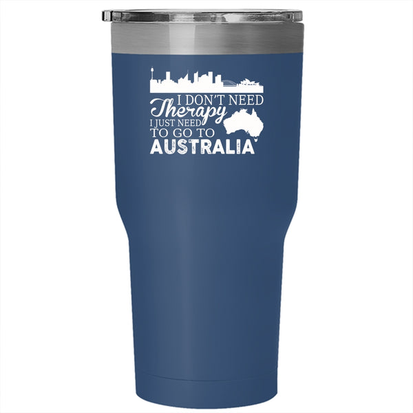 I Just Need To Go To Australia Tumbler 30 oz Stainless Steel, Travelling Travel Mug