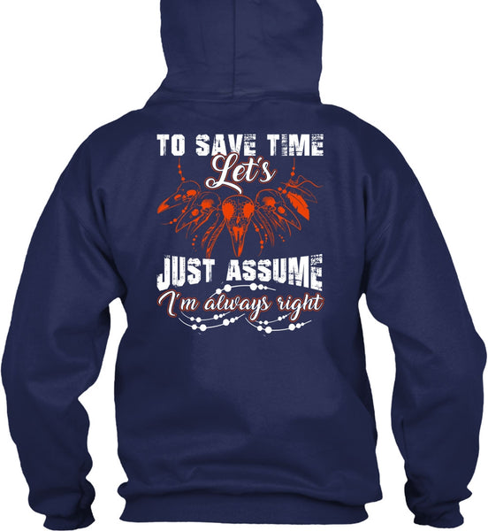 To Save The Let's Just Assume T Shirt, I'm Always Right T Shirt