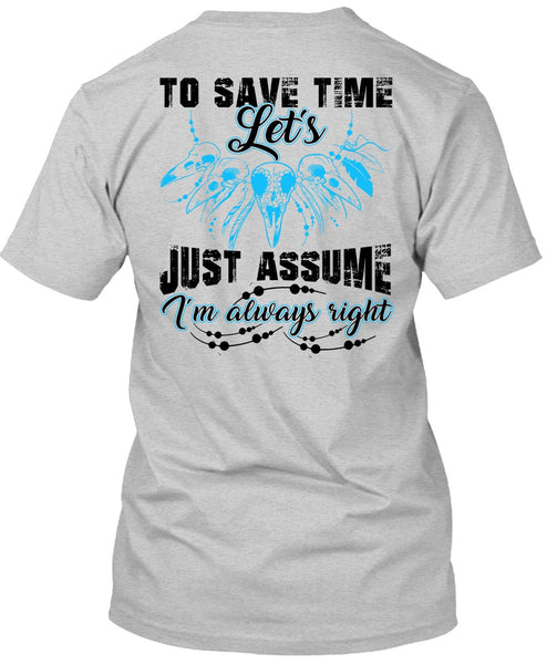 To Save The Let's Just Assume T Shirt, I Love My Life T Shirt
