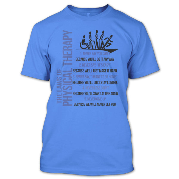 The Laws Of Physical Therapy T Shirt, Never Say You Can't T Shirt
