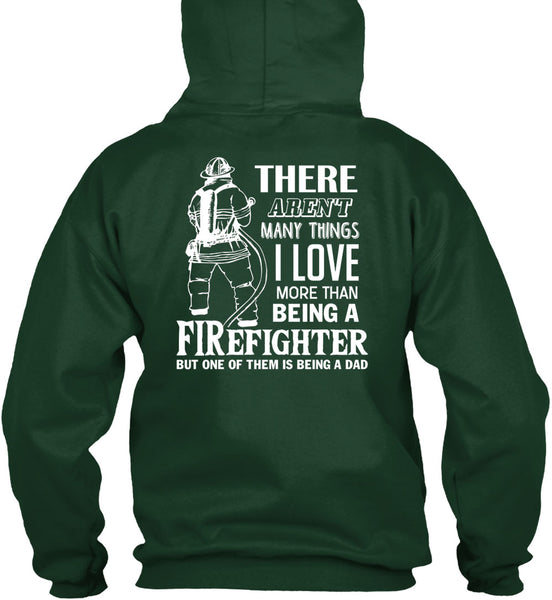 I Love More Than Being A Firefighter T Shirt, Being A Dad T Shirt