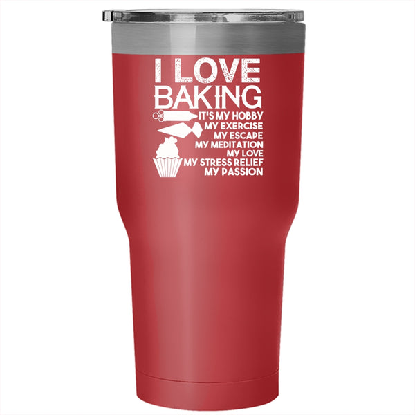 I Love Baking Tumbler 30 oz Stainless Steel, Awesome Gift For Cook Travel Mug