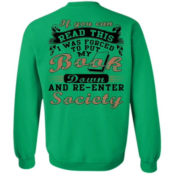 Being A Reader T Shirt, I Was Forced To Put My Book Sweatshirt