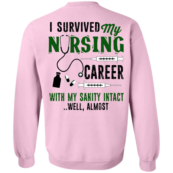 Being A Nurse T Shirt, I Survived My Nursing Career Sweatshirt