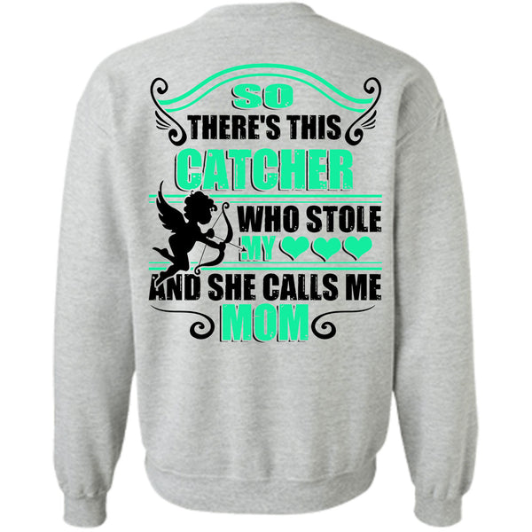 Being A Mommy T Shirt, So There's This Catcher Who Stole My Heart Sweatshirt