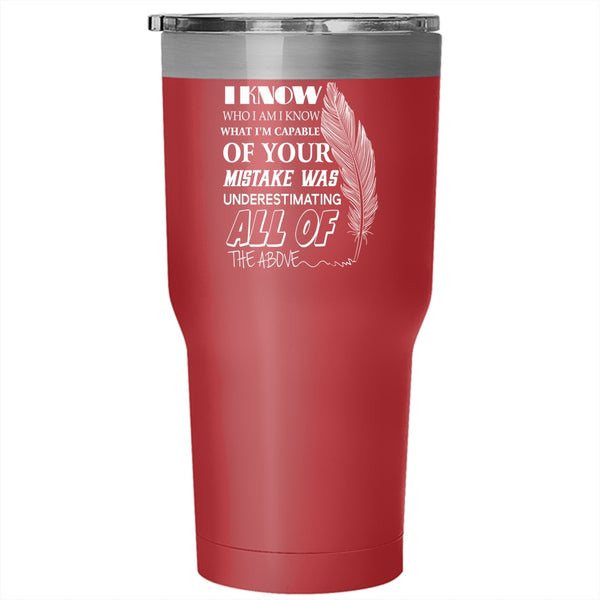 I Know Who I Am Tumbler 30 oz Stainless Steel, I Know What I'm Capable Travel Mug