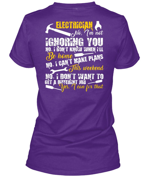 Electrician I'm Not Ignoring You T Shirt, I Can't Make Plans T Shirt
