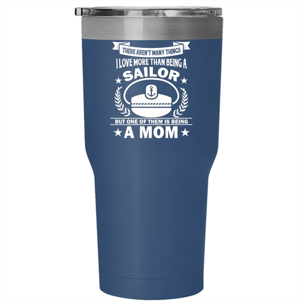 Being A Mom Tumbler, I Love Being A Sailor Mug