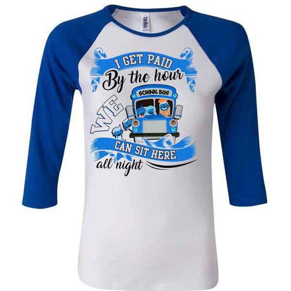 I Get Paid By The Hour T Shirt, I Love Bus T Shirt, Awesome T-Shirts
