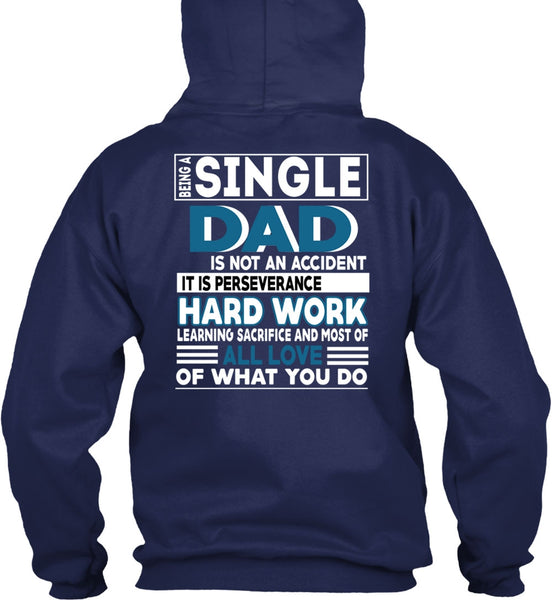 Being A Single Dad Is Not An Accident T Shirt, Being A Papa T Shirt