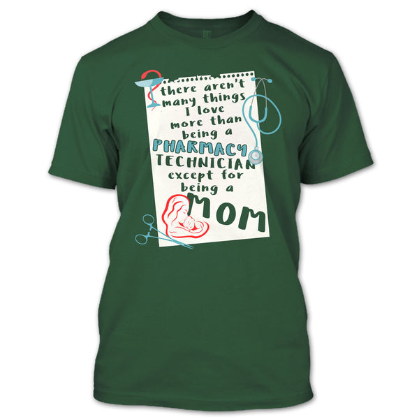 Being A Pharmacy Technician T Shirt, Except For Being A Mom T Shirt
