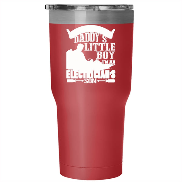 I'm Not Just A Daddy's Little Boy Tumbler 30 oz Stainless Steel, I'm An Electrician's Son Travel Mug