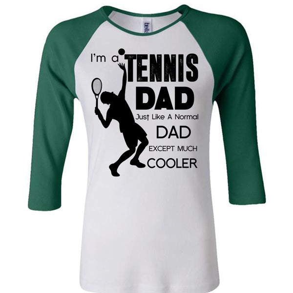 I'm A Tennis Dad T Shirt, I Love Tennis T Shirt, Awesome T-Shirts