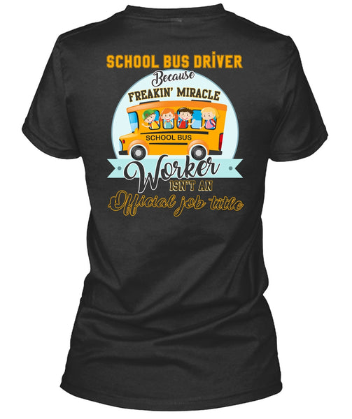 School Bus Driver T Shirt, Freaking Miracle Worker T Shirt