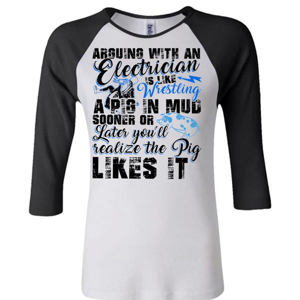 Arguing With An Electrician T Shirt, I Love Electrician T Shirt, Awesome T-Shirts