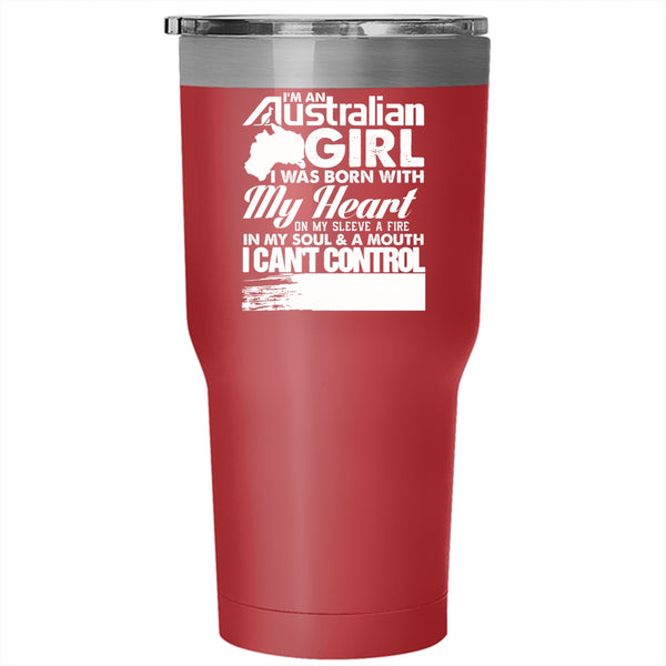 I'm An Australian Girl Tumbler 30 oz Stainless Steel, I Was Born With My Heart Travel Mug