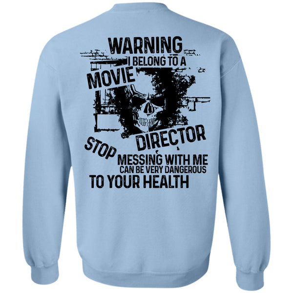 Being A Movie Director T Shirt, Warning I Belong To A Movie Director Sweatshirt