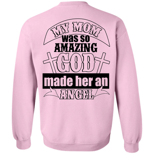 Being A Mother T Shirt, My Mom Was So Amazing God Made Her An Angel Sweatshirt
