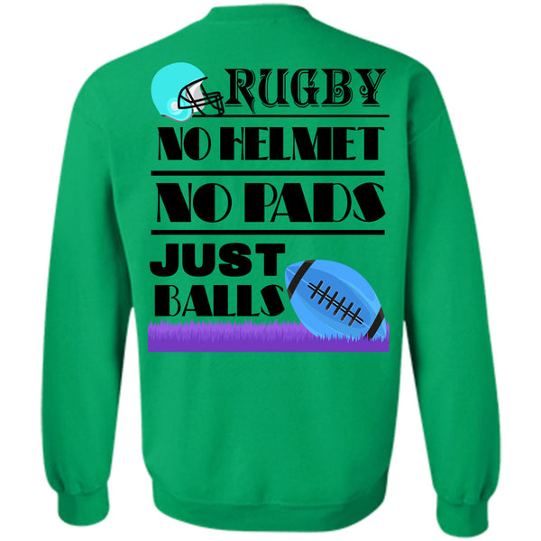 Being A Rugby Player T Shirt, Rugby No Helmet No Pads Just Ball Sweatshirt