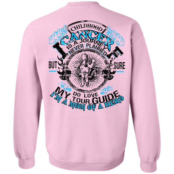 Being A Nanny T Shirt, Childhood Cancer Is A Journey Never Planned Sweatshirt