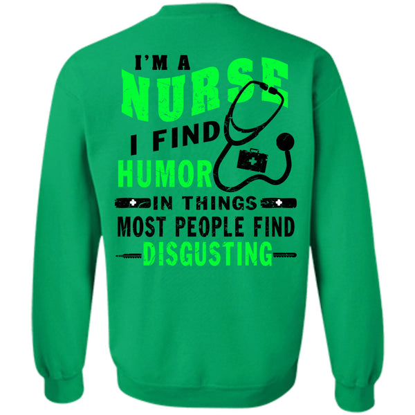 Being A Nurses T Shirt, I'm A Nurse Sweatshirt