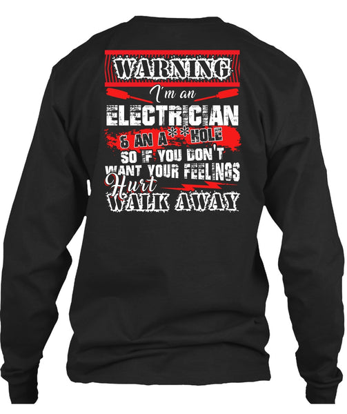I'm An Electrician T Shirt, Hurt Walk Away T Shirt
