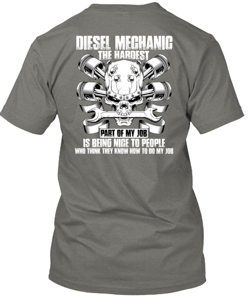 Diesel Mechanic The Hardest T Shirt, Being Nice To People T Shirt