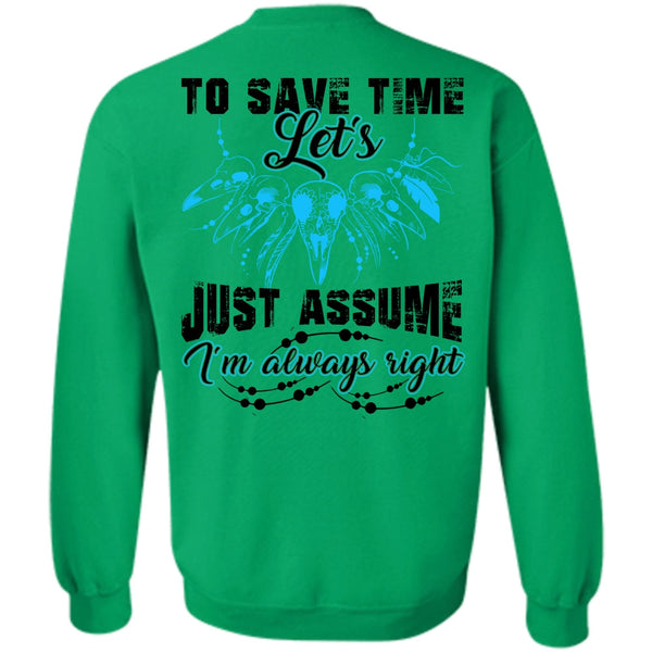 I Love My Life T Shirt, To Save The Let's Just Assume Sweatshirt