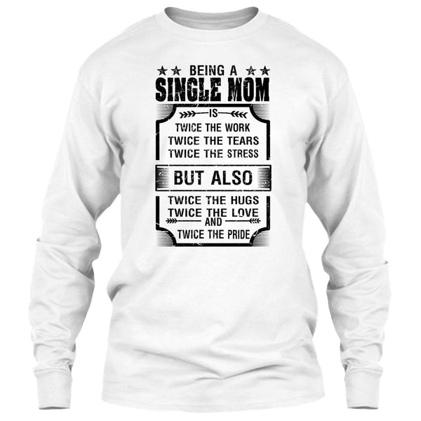 Being A Single Mom T Shirt, I Am A Single Mom T Shirt