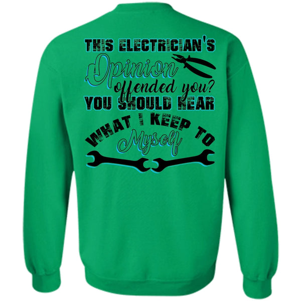 I Love Electrician T Shirt, This Electrician's Opinion Offended You Sweatshirt