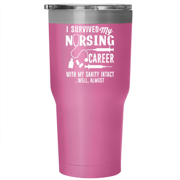 I Survived My Nursing Career Tumbler 30 oz Stainless Steel, Cute Nurses Travel Mug