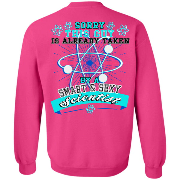 Being A Scientist T Shirt, This Guy Is Already Taken By A Smart Scientist Sweatshirt