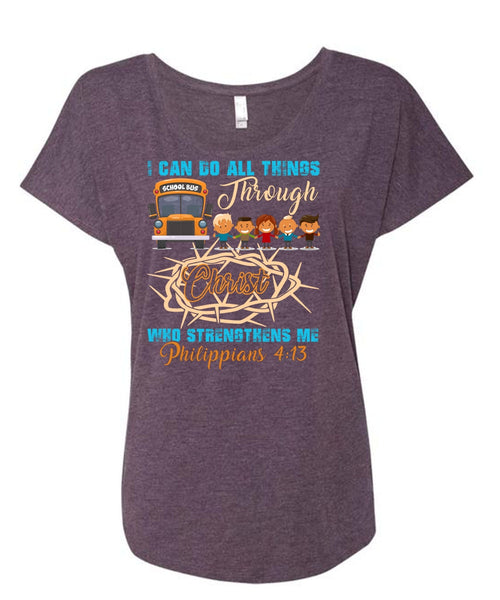 I Can Do All Things Through Christ T Shirt, Being A Driver T Shirt, Cool Shirt (Ladies' Triblend Dolman Sleeve)