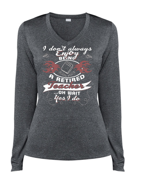 Being A Retired Teacher T Shirt, I Love Teaching T Shirt, Cool Shirt (Ladies LS Heather V-Neck)