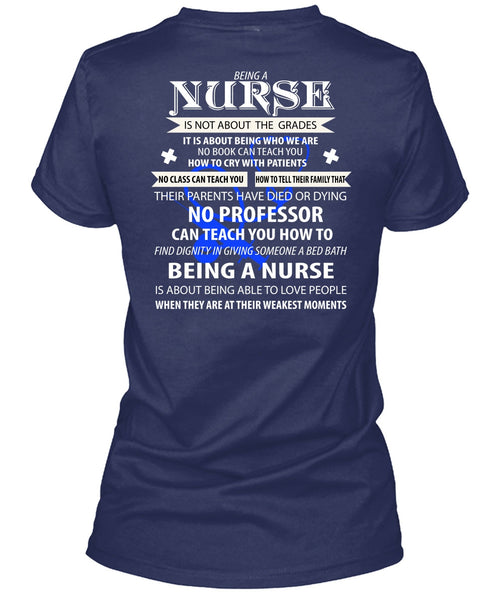 Being A Nurse Is Not About The Grades T Shirt, They Are At Their Weakest Moments T Shirt
