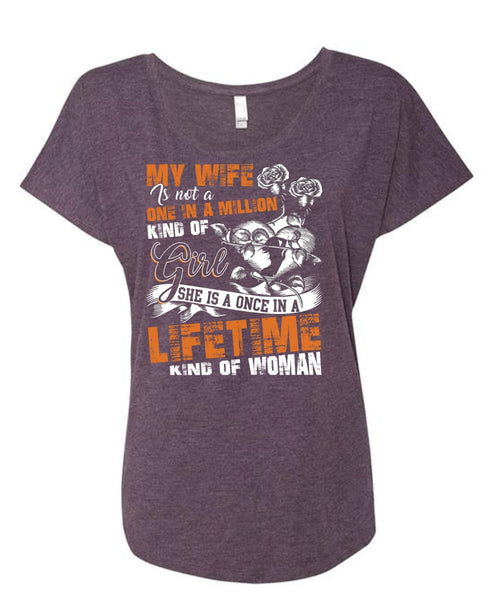 My Wife Is Not A One In A Million Kind Of Girl T Shirt, I Love Wife T Shirt, Cool Shirt (Ladies' Triblend Dolman Sleeve)