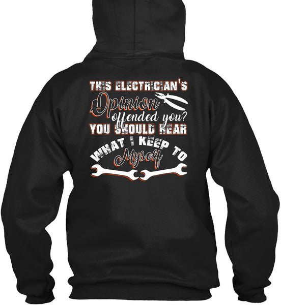 This Electrician's Opinion Offended You T Shirt, I Keep To Myself T Shirt