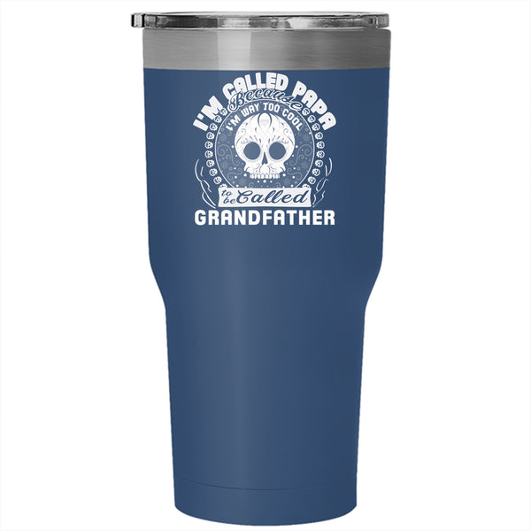 I'm Called Papa Tumbler 30 oz Stainless Steel, To Be Called Grandfather Travel Mug