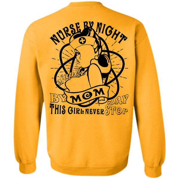 Being A Nurse T Shirt, Nurse By Night Sweatshirt
