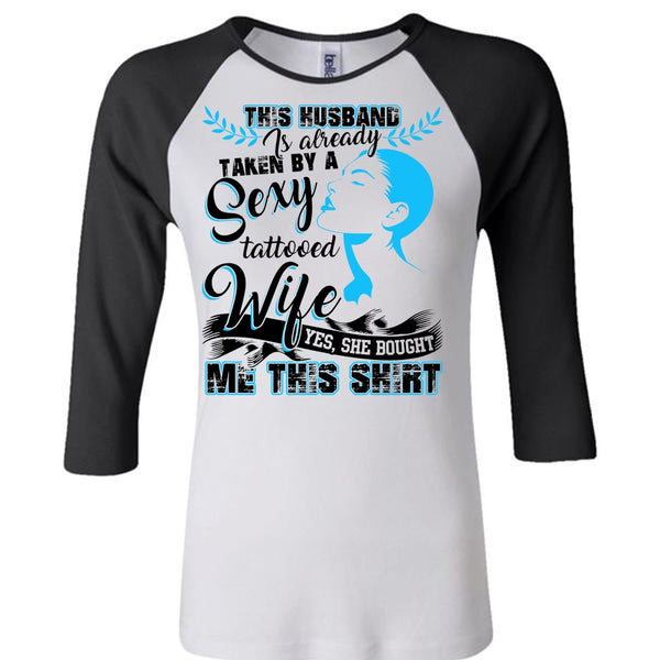 This Husband Is Already Taken By A Tattooed Wife T Shirt, I Love Husband T Shirt, Awesome T-Shirts