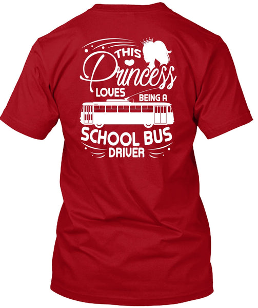 Being A School Bus Driver T Shirt, This Princess Loves T Shirt