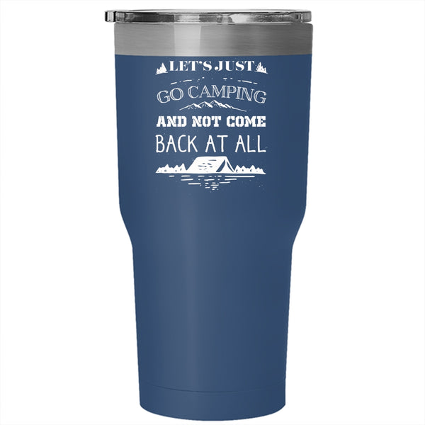Let's Just Go Camping Tumbler 30 oz Stainless Steel, Cool Camping Travel Mug
