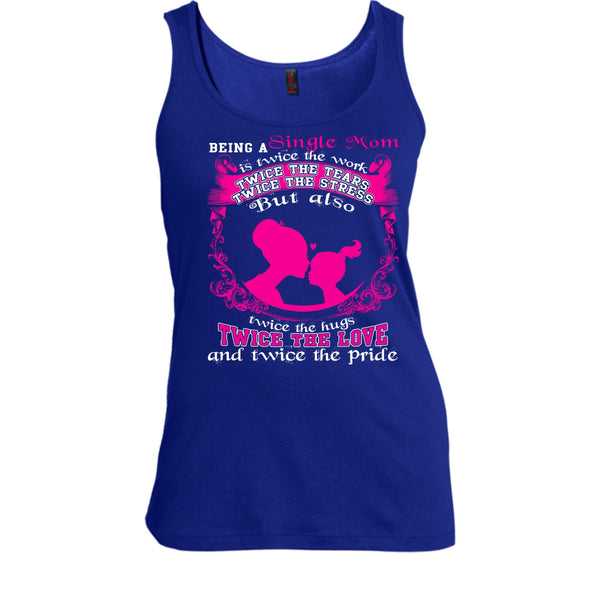 Being A Single Mom T Shirt, Twice The Love T Shirt, Cool T Shirt