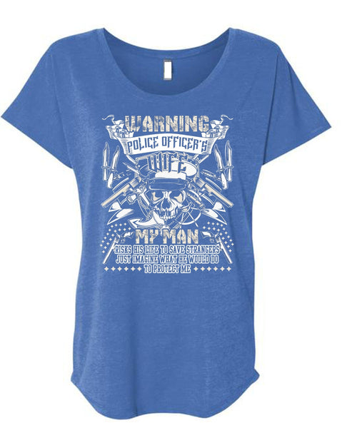Police Officer's Wife T Shirt, My Man Risks His Life T Shirt, Cool Shirt (Ladies' Triblend Dolman Sleeve)