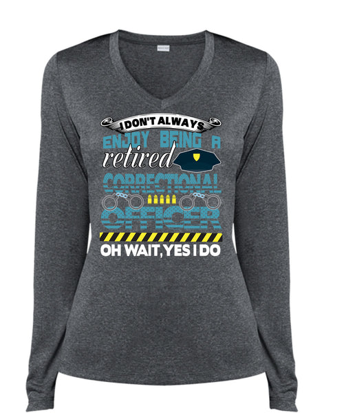 Being A Retired Correctional Officer T Shirt, Calls Me A Correctional Officer T Shirt, Cool Shirt (Ladies LS Heather V-Neck)