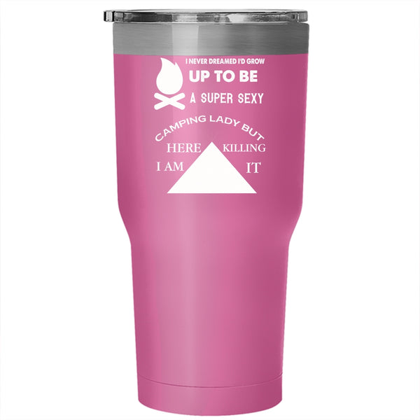 I'd Grow Up To Be A Camping Lady Tumbler 30 oz Stainless Steel, Cool Girls Travel Mug
