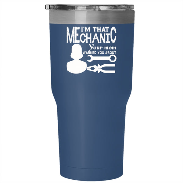 I'm That Mechanic Tumbler 30 oz Stainless Steel, Cool Gift For My Son Travel Mug